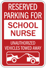 Nurse parking sign reserved parking parking for school nurse. Unauthorized vehicles towed away
