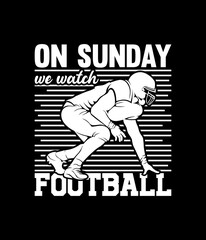 On sunday we watch football - Custom Printable Design Cut File for Cricut and Silhouette – Instant Download for DIY