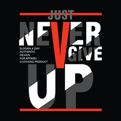 Just never give up monochrome red bold style, illustration vector style, letters style