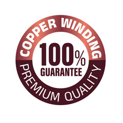 100% copper winding Premium Quality Isolated vector icon. Guarantee, rounded emblem, badge, icon, logo, symbol, fan, ac, Sticker label for packaging, illustration, electrical, pumps, factory.