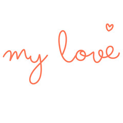 Fototapeta premium My Love Phrase Typography Design