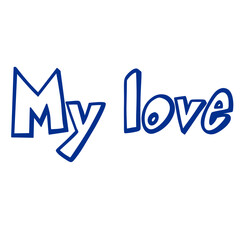 My Love Phrase Typography Design