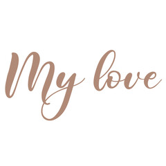 My Love Phrase Typography Design