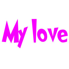 My Love Phrase Typography Design