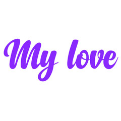 My Love Phrase Typography Design
