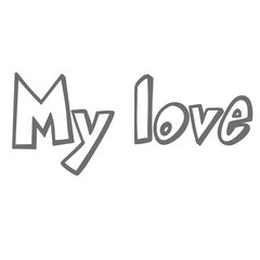 My Love Phrase Typography Design