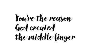 You're the reason God created the middle finger sarcastic quote sticker. Stickers, badges, prints with quotes, doodles and lettering. Flat style inspirational illustration