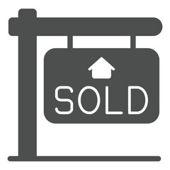 House sold billboard solid icon, housing market concept. Vector graphics. Building sold signboard sign on white background, glyph style icon for mobile or web design.