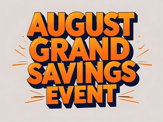 An orange and blue promotional graphic announcing the august savings event