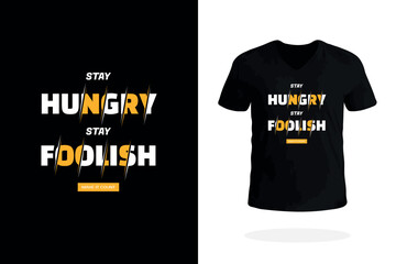 Stay Hungry Stay Foolish Tee Design Artwork