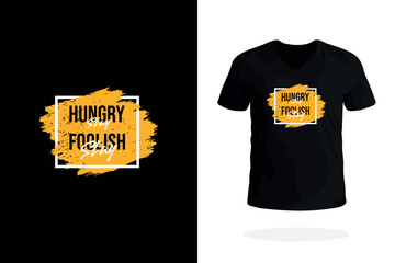 Stay Hungry Stay Foolish T-Shirt Art