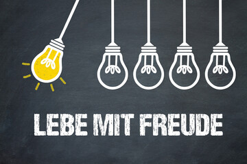 Fototapeta premium Lebe mit Freude 
