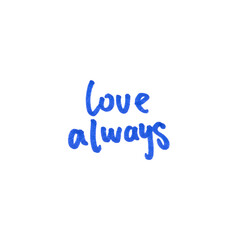 Hand-drawn blue marker text “Love Always” isolated on a transparent background