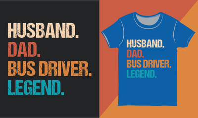 Dad Typography T-shirt Design Vector Illustration, Bus Driver Dad Shirt Design, Father's Day Special T-shirt, Vintage Bus Driver Dad Shirt, Father's Day Sayings for Print