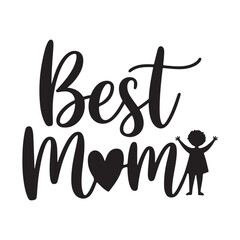 Obraz premium best mom typography calligraphy lettering text typescript font design for mother's day