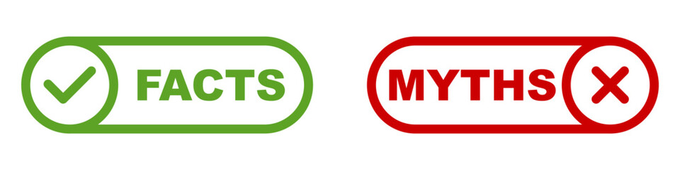Facts and Myths. True versus False. Right and Wrong. Check mark for true. Cross for false. Comparing data and beliefs. Clear distinction.