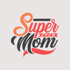 typography illustration of super mom ever