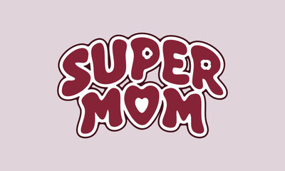 SUPER MOM Bold Outline Arched Lettering Title Vector Design Red Pink Floral Heart Shape