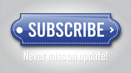 Modern vibrant blue subscribe button urging users to never miss updates