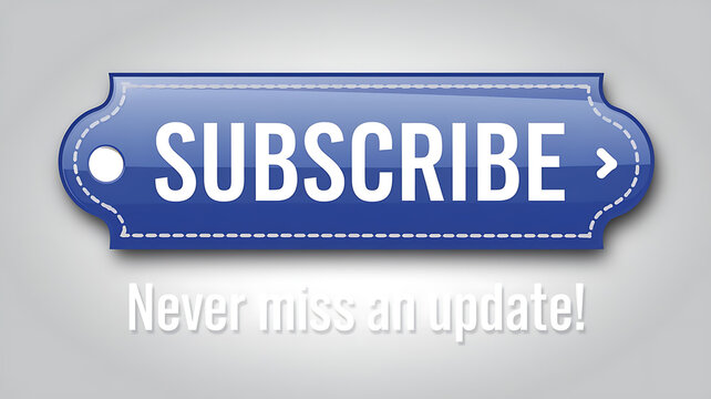 Modern vibrant blue subscribe button urging users to never miss updates