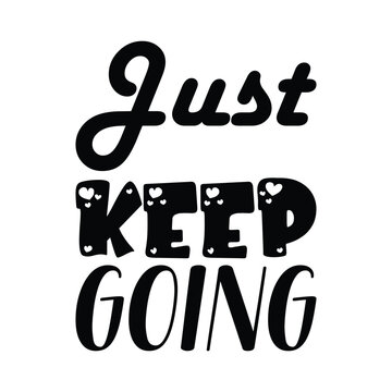 just keep going black letter quote