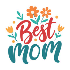 simple typography with the text best mom.