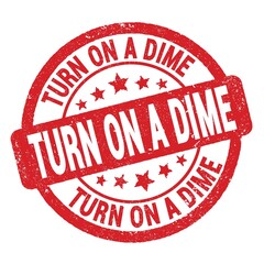 TURN ON A DIME text written on red round stamp sign.