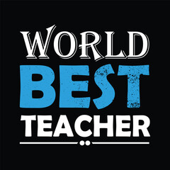 world best teacher. Motivational Typography Quotes T-Shirt, Poster, Banner Design Vector new