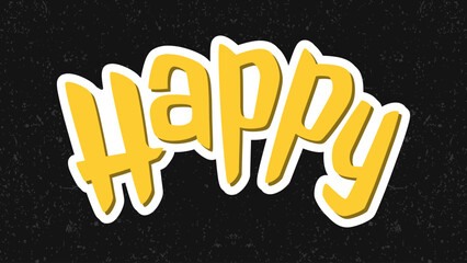 Typography flat design quote happy with colorful theme for stickers. Lettering vector illustration. Suitable for wall art decoration.