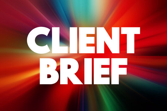 Client Brief - document that outlines the requirements and scope of a project or campaign as set forth by a client, text concept background