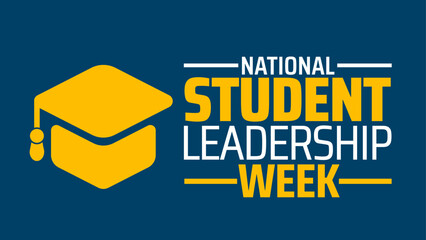 National Student Leadership Week background banner or poster design template. observed every year in  April. Holiday concept. Use to any Template, card, poster, placard, template.