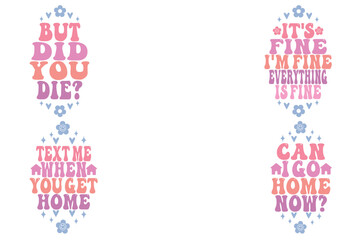 But did you die?, it’s fine I’m fine everything is fine, can I go home now? Wavy keychain designs