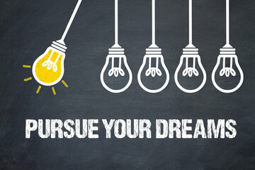 Fototapeta premium Pursue Your Dreams 