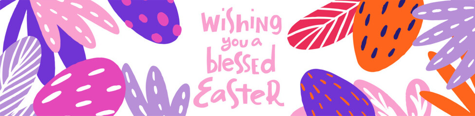 Easter_allColorful Easter greeting card with vibrant flowers and playful design showcasing a warm message of blessings for the holiday. Hand drawn text Wishing you a blessed Easter