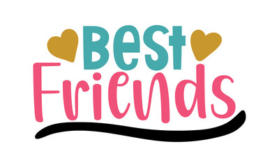 best friends lettering. vector illustration