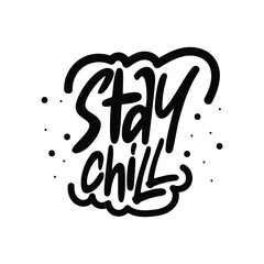 Stay Chill Lettering Vector Design.