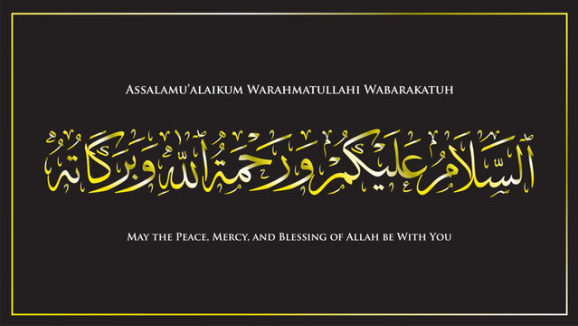 golden calligraphy assalamualaikum warahmatullahi wabarakatuh arabic english meaning 