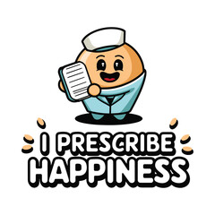 I Prescribe Happiness T Shirt Design Doctor and Positive Vibes
