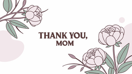 Thank you mom floral card design with flowers and leaves for mothers day gift idea. Happy Mothers Day illustration..