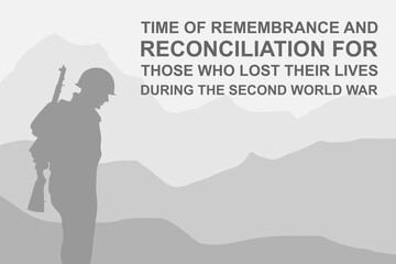 Time of Remembrance and Reconciliation for Those Who Lost Their Lives during the Second World War vector art. A soldier’s standing against a mountain backdrop.