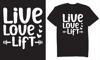 Print  Live love lift typography tshirt design
