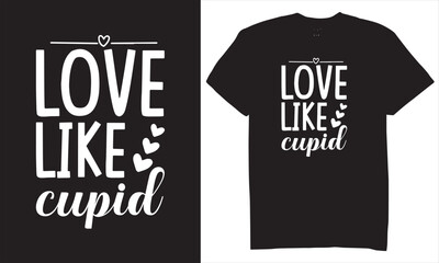 Print Love like cupid tshirt design