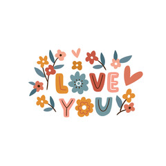 Vector hippie love card with lettering - love you. Decorative Valentines day card with flowers and text