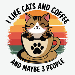 I Like Cats And Coffee And Maybe 3 People T-Shirt Design Funny Cat Lover  Design