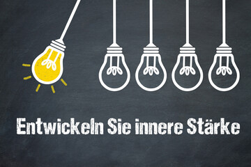 Entwickeln Sie innere Stärke	
