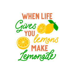 When life gives you lemons make lemonade quote. Freshly squeezed lemon drink. Citrus beverage, cold lemonade. Vector illustration isolated on white background. 
