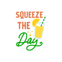 Squeeze the Day quote. Freshly squeezed lemon drink. Citrus beverage, cold lemonade. Vector illustration isolated on white background. 