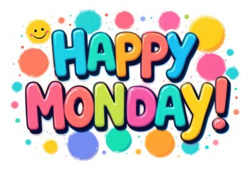 Cheerful Happy Monday Message with Colorful Letters and Playful Design