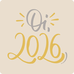 oi 2026. Hello 2026 in brazilian portuguese. Modern hand Lettering. vector.