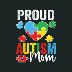 Proud Autism Mom T-Shirt Design, Posters, Greeting Cards, Textiles, and Sticker Vector Illustration
